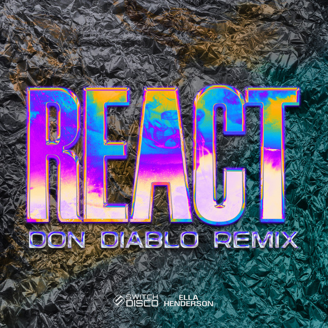 Cover art: REACT (feat. Ella Henderson) - Don Diablo Remix — Switch Disco