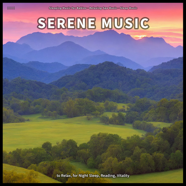 ! ! ! ! Serene Music to Relax, for Night Sleep, Reading, Vitality cover art