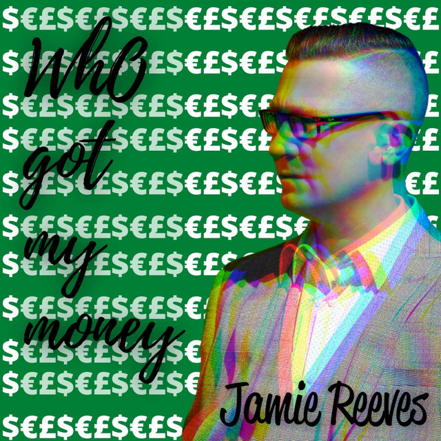 Who Got My Money - Single by Jamie Reeves | Spotify