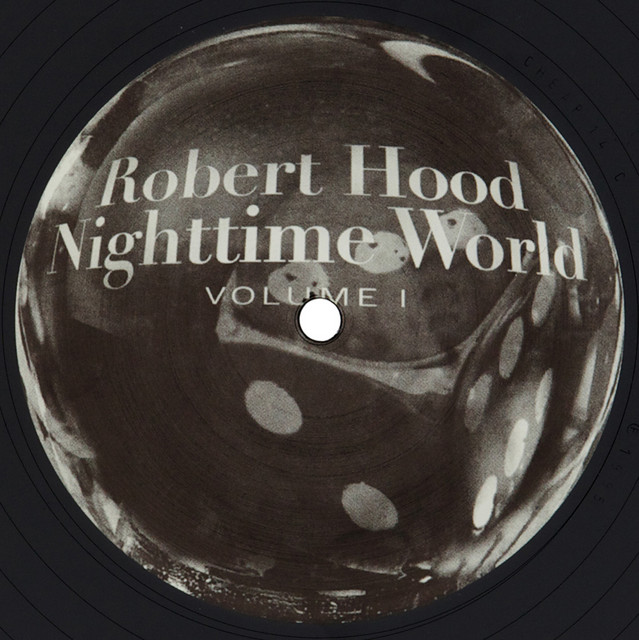 Nighttime World, Vol. 1 - Album by Robert Hood | Spotify