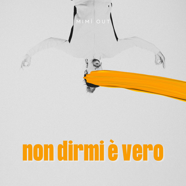 Mimí Out – Non Dirmi È Vero