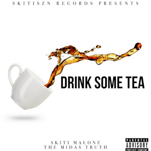 Skiti Malone, The Midas Truth – Drink Some Tea