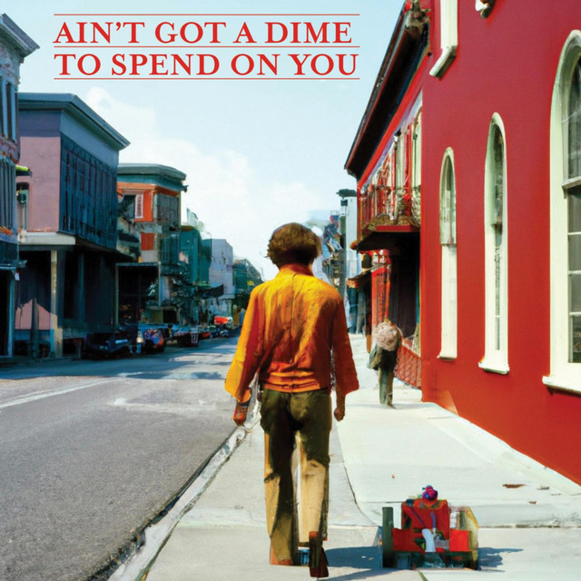 Ain't Got A Dime (To Spend On You)