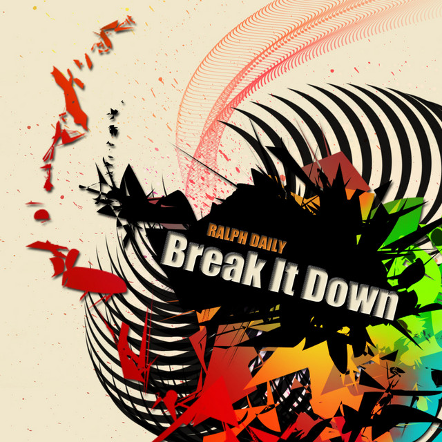 Break It Down - Single by Ralph Daily | Spotify