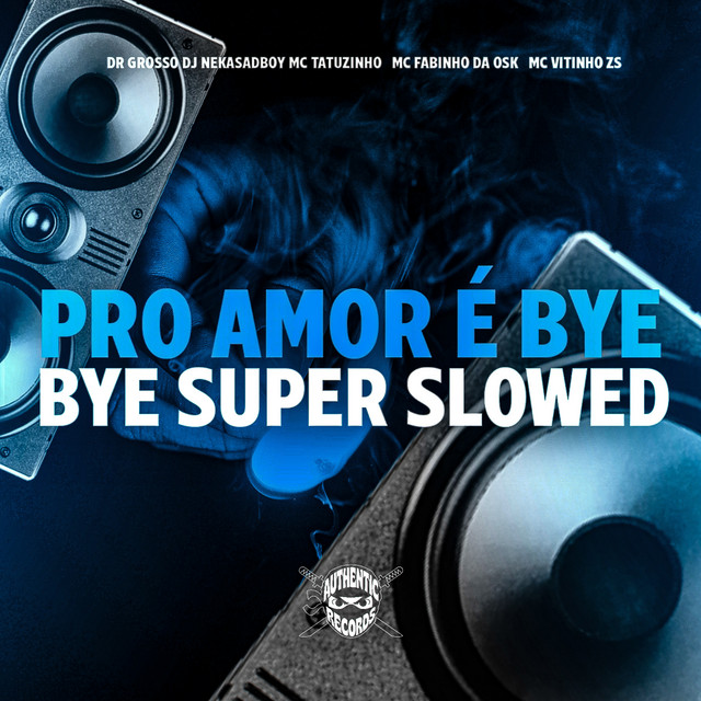 Pro Amor É Bye Bye (Super Slowed)