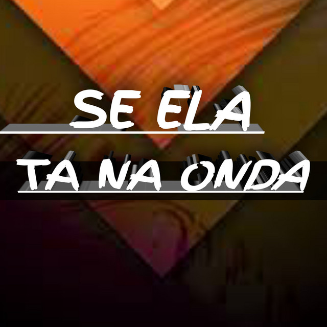 Se Ela Ta na Onda