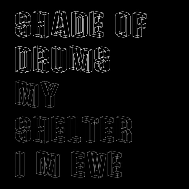 Обкладинка Shade Of Drums — My Shelter / I'm Eve