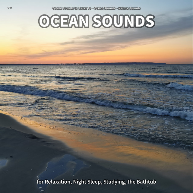 ** Ocean Sounds for Relaxation, Night Sleep, Studying, the Bathtub cover art