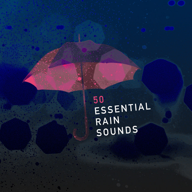 50 Essential Rain Sounds - Album by Sleep Sound Library | Spotify
