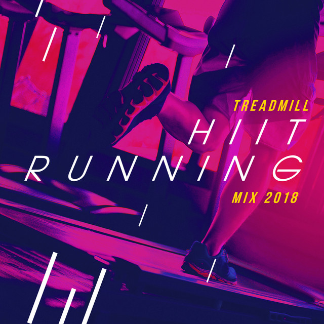 Treadmill HIIT Running Mix 2018 - Album by Running Music DJ | Spotify