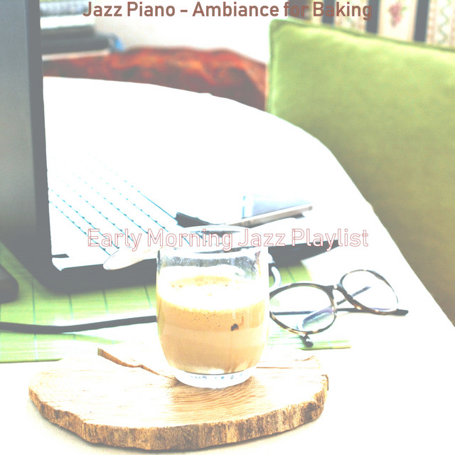 Jazz Piano - Ambiance for Baking - Album by Early Morning Jazz Playlist ...