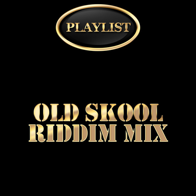Old Skool Riddim Mix Playlist - Compilation by Various Artists
