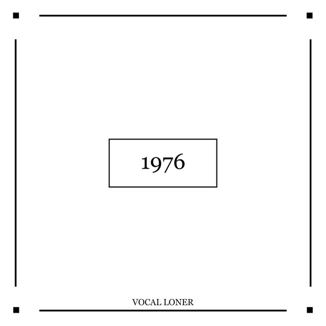 1976 Song And Lyrics By Vocal Loner Spotify