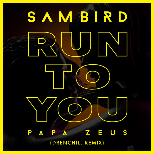 Run To You - Drenchill Remix