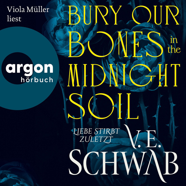 Bury Our Bones in the Midnight Soil [Liebe stirbt zuletzt (Ungekürzte Lesung)] cover art