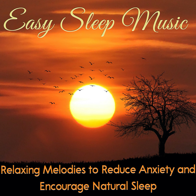 Easy Sleep Music: Relaxing Melodies to Reduce Anxiety and Encourage Natural Sleep cover art