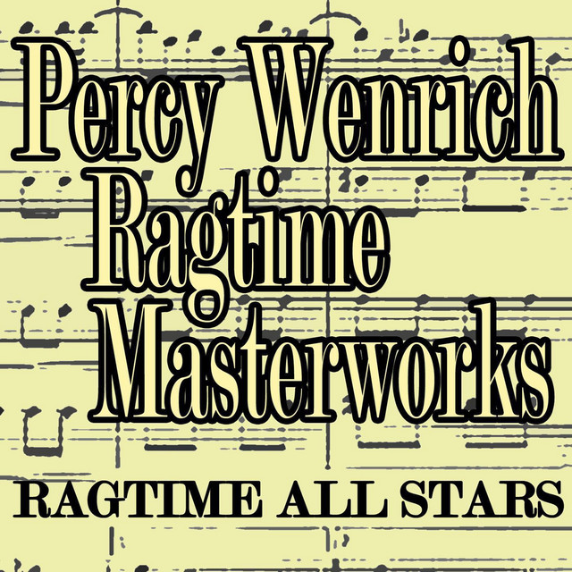 Percy Wenrich Ragtime Masterworks - Album by Ragtime Allstars | Spotify