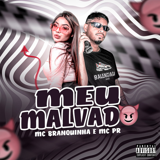 Mc Branquinha, MC PR – Meu Malvado