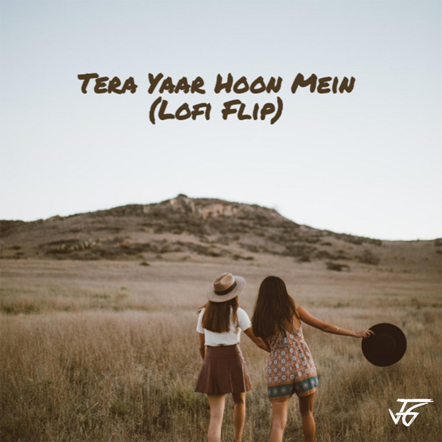 Tera Yaar Hoon Mein (LoFi Flip)