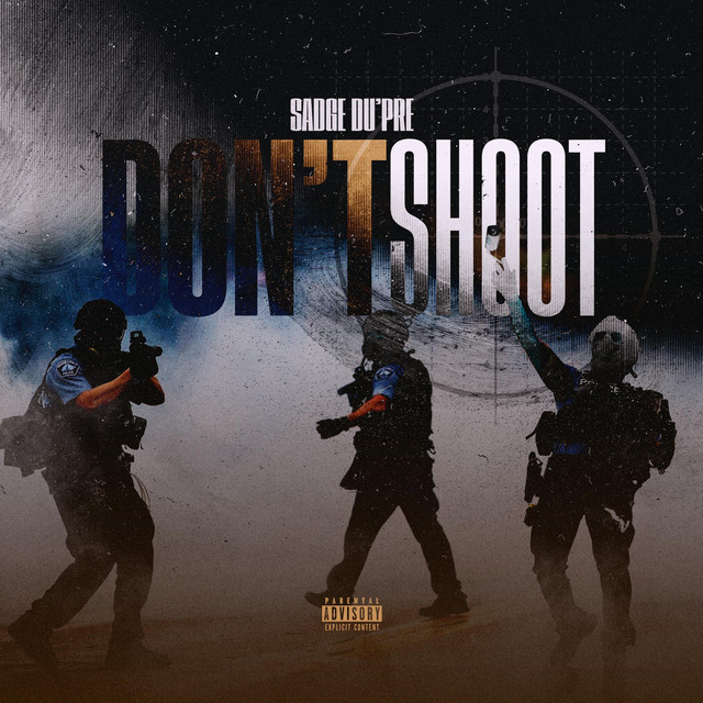 Dont Shoot Single by Sadge Du'Pre Spotify