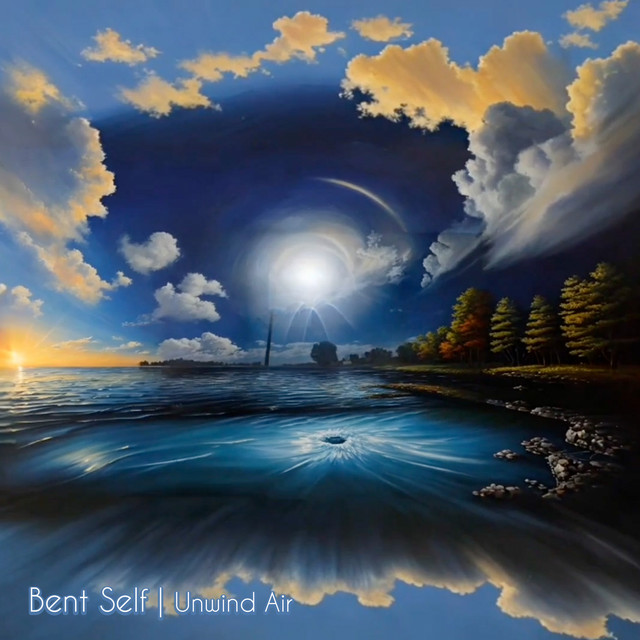 Bent Self – Unwind Air