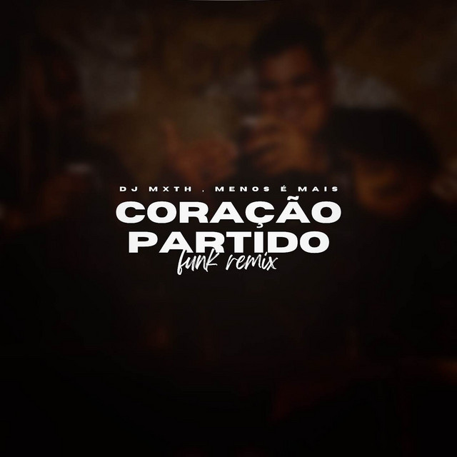 CORAÇÃO PARTIDO - FUNK