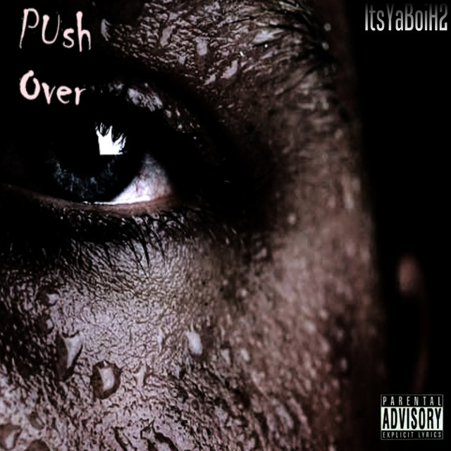 Push Over - Single by It'sYaBoiH2 | Spotify