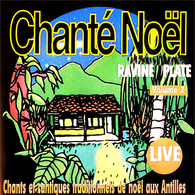 Chanté Noël, vol. 2 (Chants et cantiques traditionnels de Noël aux Antilles Live) cover art