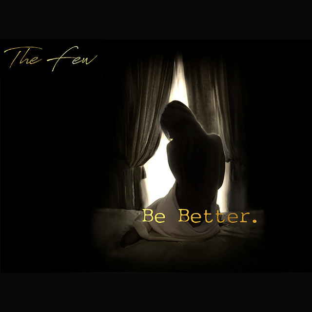 Be Better - Single by The Few | Spotify
