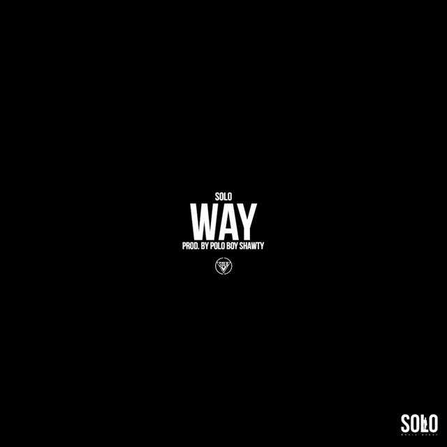 Way - Single by Solo | Spotify