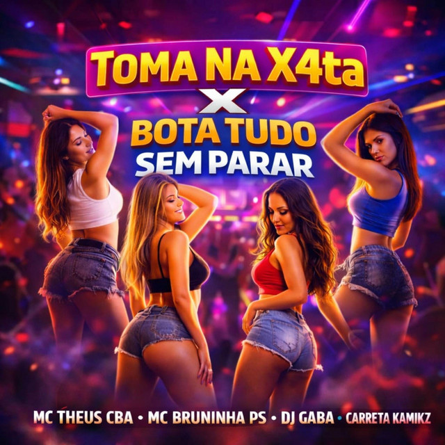 TOMA NA XOTA X BOTA TUDO SEM PARAR