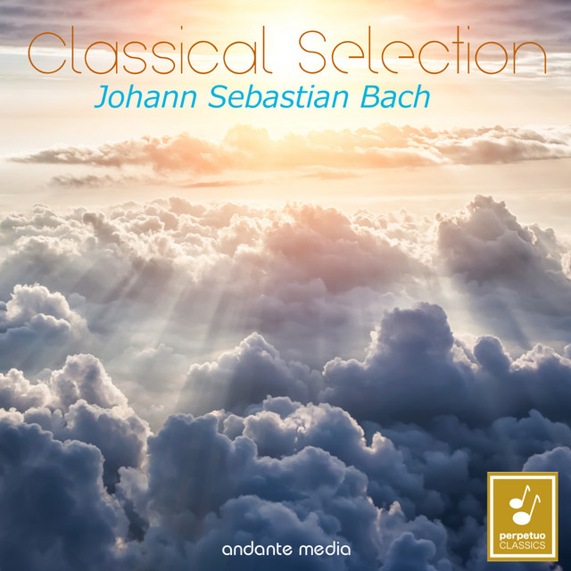 Classical Selection - Bach: Jesu, meine Freude - Jesu my Joy
