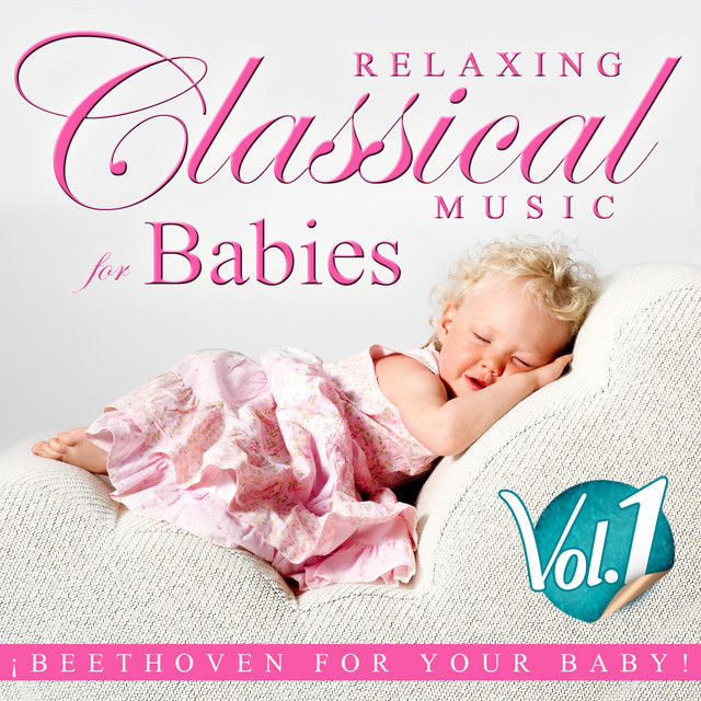 Relaxing Classical Music For Babies Beethoven For Your Baby Vol 1 Compilation By Ludwig Van Beethoven Orquesta De Camara De Radio Praga Orquesta Sinfonica De Radio Berlin Beethoniana Ensemble Herbert Walter Spotify