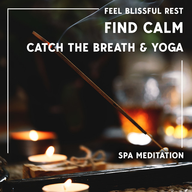 Feel Blissful, Rest, Find Calm, Catch the Breath & Yoga, Spa ...