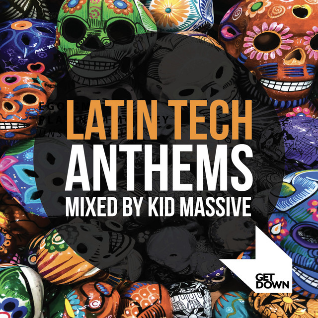 Latin Tech Anthems Mixed by Kid Massive