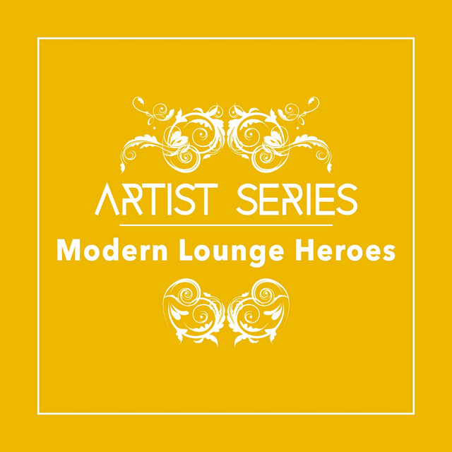 Artist Series: Modern Lounge Heroes cover art
