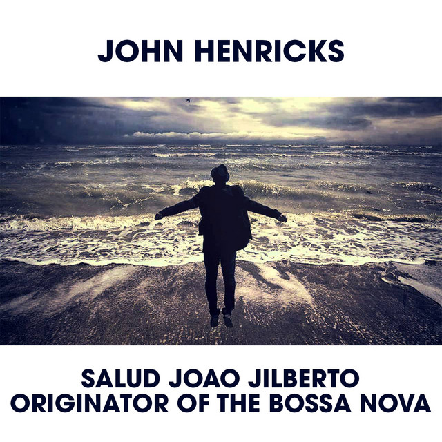 Salud Joao Jilberto Originator of the Bossa Nova cover art