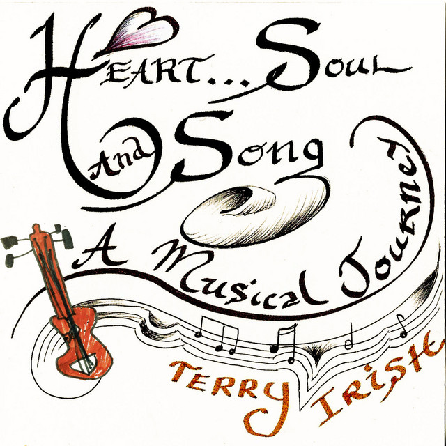 Heart... Soul and Song - Album by Terry Irish | Spotify