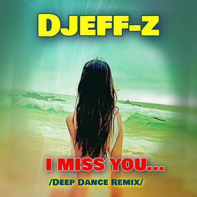 Cover art: I miss you... - Deep Dance Remix — Djeff-Z