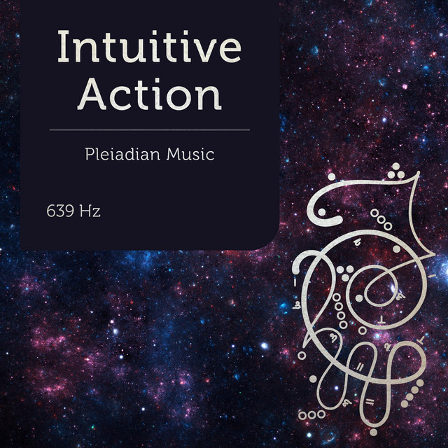 Pleiadian Music – Intuitive Action 639 Hz