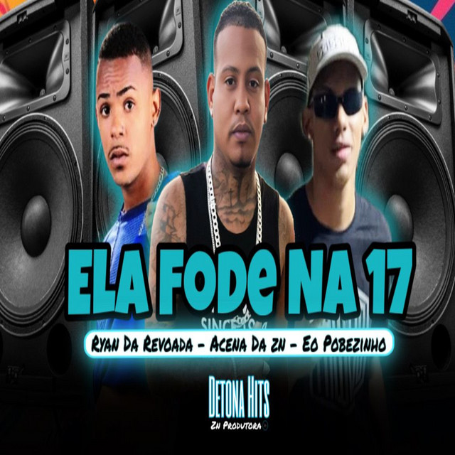 Ela Fode na 17