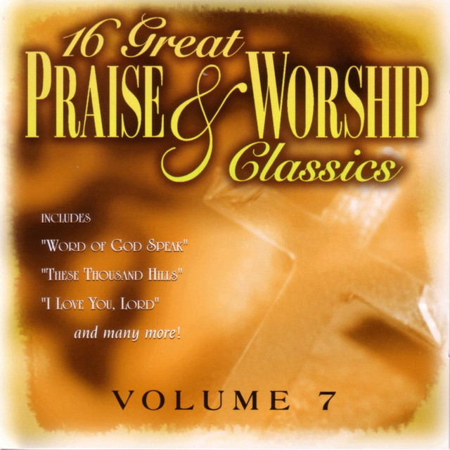 16 Great Praise & Worship Classics Volume 7 cover art