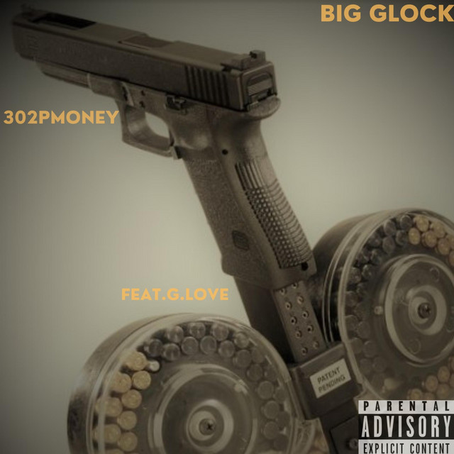 Big Glock - song and lyrics by 302pmoney, G.Love | Spotify