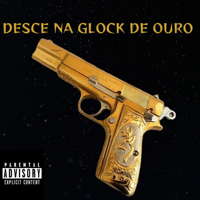 Desce na Glock de Ouro