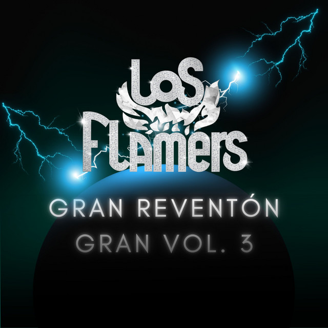 GRAN REVENTÓN GRAN, Vol.3 - Album de Los Flamers | Spotify