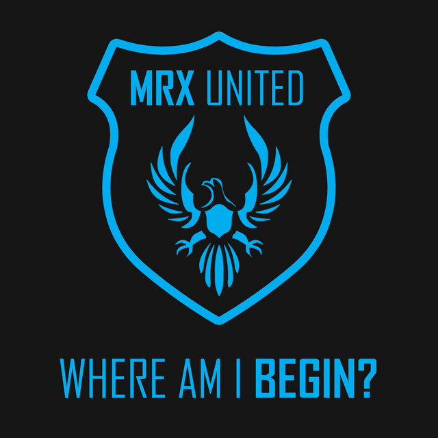 MRX United – Where Am I Begin? - Radio Edit