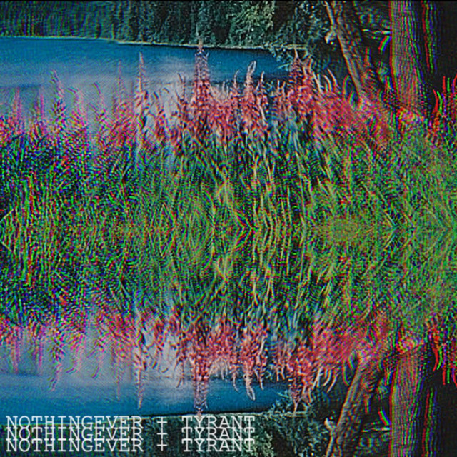 NOTHINGEVER + TYRANT cover art