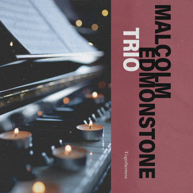Togetherness - song and lyrics by Malcolm Edmonstone Trio | Spotify