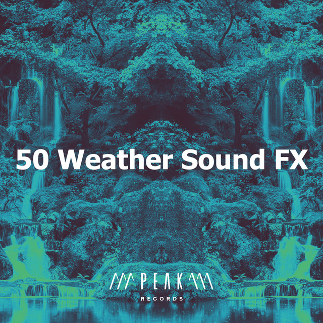 50 Weather Sound FX - Album by Water Sounds | Spotify