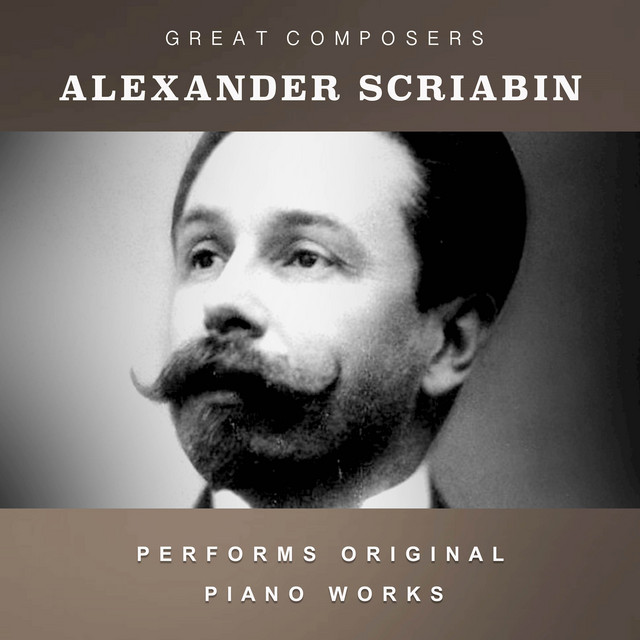 Alexander Scriabin Performs Original Piano Works ‑「アルバム」by